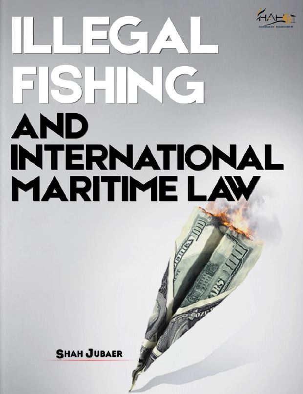 Illegal Fishing and International Maritime Law: Legal Frameworks, Enforcement Challenges, and Global Governance